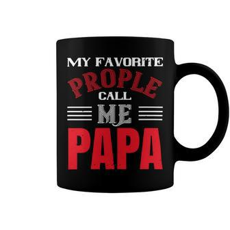 My Favorite Prople Call Me Papa Fathers Day Gift Coffee Mug - Monsterry