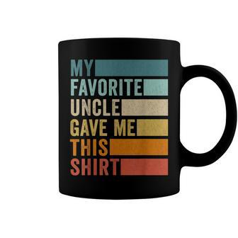 My Favorite Uncle Gave Me This Funny Birthday Coffee Mug - Seseable