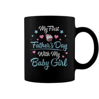 My First Fathers Day With My Baby Girl Daughter Daddy Coffee Mug | Mazezy