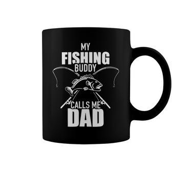 My Fishing Buddy Calls Me Dad Best Fathers Day Gift Coffee Mug - Monsterry AU