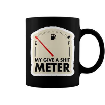 My Give A Shit Meter Is Empty Sarcastic Autocollant 393 Trending Shirt Coffee Mug | Favorety