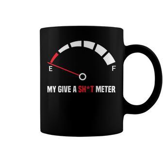 My Give A Shit Meter Is Empty Sarcastic Autocollant 394 Trending Shirt Coffee Mug | Favorety DE