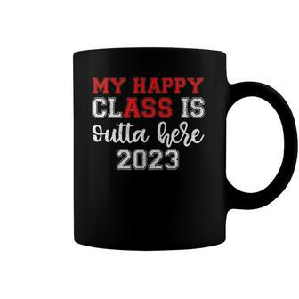 My Happy Class Is Outta Here 2023 S Senior Graduation Coffee Mug | Mazezy