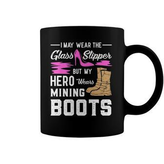 My Hero Wears Mining Boots Coal Miner Gift Wife Coffee Mug