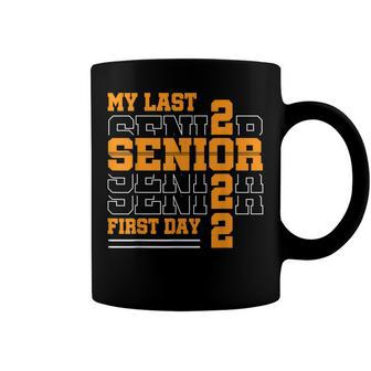 My Last First Day Class Of 2022 Senior Back To School V3 Coffee Mug - Seseable