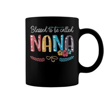 Nana Grandma Gift Blessed To Be Called Nana Coffee Mug - Seseable