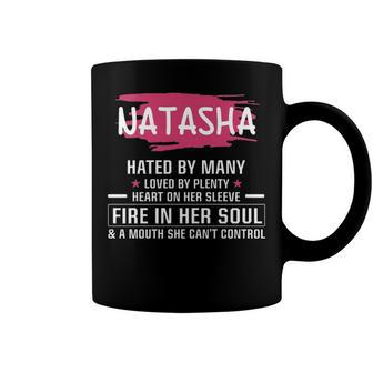Natasha Name Gift Natasha Hated By Many Loved By Plenty Heart On Her Sleeve Coffee Mug - Seseable