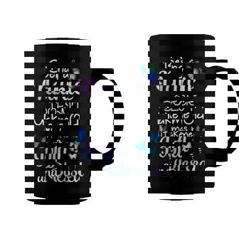 Naunie Grandma Gift Being A Naunie Doesnt Make Me Old Coffee Mug | Seseable UK