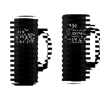 No Boxing No Life Coffee Mug | Mazezy