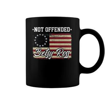 Not Offended Betsy Ross Flag Retro Vintage Patriotic Gift Coffee Mug | Mazezy