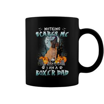 Nothing Scares Me Im A Boxer Dad Halloween Costume Dog Coffee Mug - Seseable