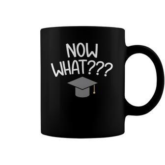 Now What Funny Graduation Day Student Senior Graduate Gift Coffee Mug | Mazezy