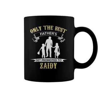 Only The Best Fathers Get Promoted To Zaidy Coffee Mug | Mazezy