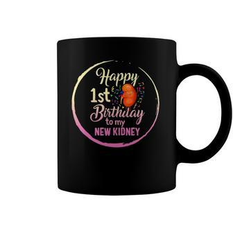 Organ Donation Awareness Happy 1St Birthday To My New Kidney Coffee Mug | Mazezy