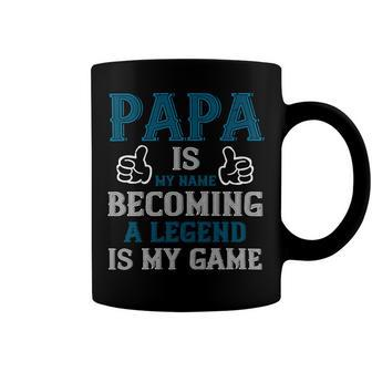 Papa Is My Name Becoming A Legend Is My Game Papa T-Shirt Fathers Day Gift Coffee Mug - Monsterry