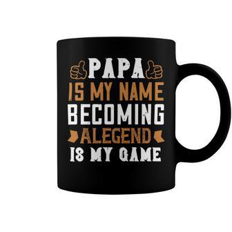 Papa Is My Name Becoming Alegend Is My Game Papa T-Shirt Fathers Day Gift Coffee Mug - Monsterry UK