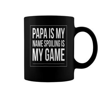 Papa Is My Name Spoiling Is My Game Funny Grandpa Coffee Mug | Mazezy