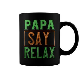 Papa Say Relax Papa T-Shirt Fathers Day Gift Coffee Mug - Monsterry AU