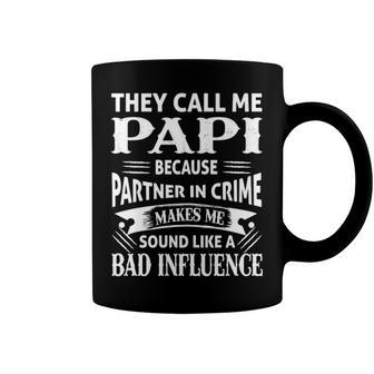 Papi Grandpa Gift They Call Me Papi Because Partner In Crime Makes Me Sound Like A Bad Influence Coffee Mug - Seseable