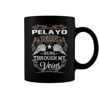 Pelayo Name Gift Pelayo Blood Runs Through My Veins Coffee Mug - Seseable