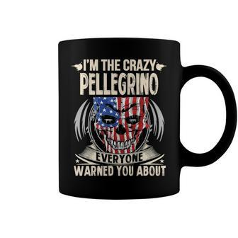 Pellegrino Name Gift Im The Crazy Pellegrino Coffee Mug - Seseable