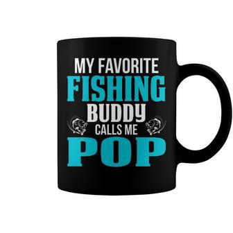 Pop Grandpa Fishing Gift My Favorite Fishing Buddy Calls Me Pop V2 Coffee Mug - Seseable