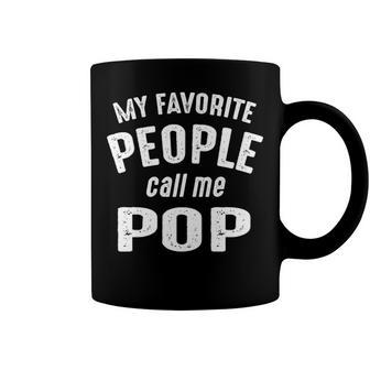 Pop Grandpa Gift My Favorite People Call Me Pop Coffee Mug - Seseable