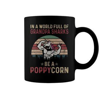 Poppy Grandpa Gift In A World Full Of Grandpa Sharks Be A Poppycorn Coffee Mug - Seseable