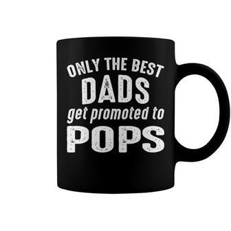 Pops Grandpa Gift Only The Best Dads Get Promoted To Pops Coffee Mug - Seseable