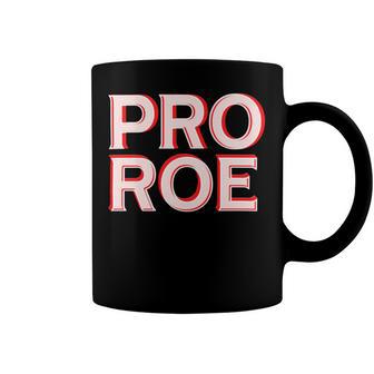 Pro Roe Coffee Mug | Favorety