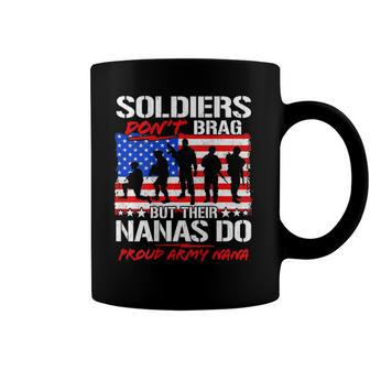 Proud Army Nana Military Pride Soldiers Dont Brag Tee Coffee Mug | Mazezy