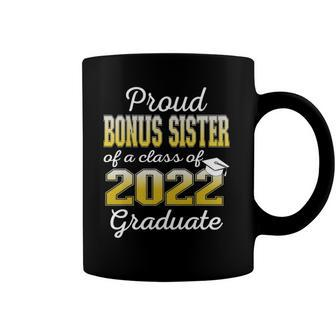 Proud Bonus Sister Of 2022 Graduate Class 2022 Graduation Coffee Mug | Mazezy
