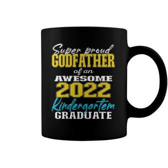 Proud Godfather Of Kindergarten Graduate 2022 Graduation Coffee Mug | Mazezy