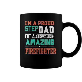 Proud Stepdad Of A Freakin Awesome Firefighter - Stepfather Coffee Mug | Mazezy