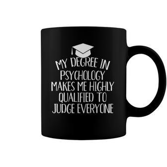 Psychology Major Graduation Gifts My Degree In Psychology Coffee Mug | Mazezy