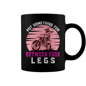 Put The Fun Between Your Legs Funny Girl Motocross Gift Girl Motorcycle Lover Vintage Coffee Mug | Favorety AU