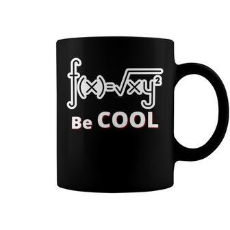 Quadratic Formula Be Cool Quadratic Formula Design Coffee Mug | Favorety