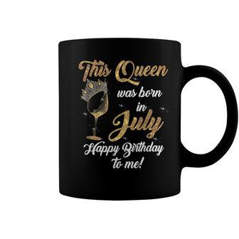 Queen Was Born In July Drinking Alcohol Fan Happy Birthday Coffee Mug - Seseable