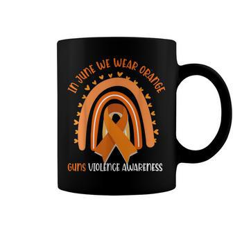 Rainbow In June We Wear Orange Gun Violence Awareness Coffee Mug | Mazezy CA