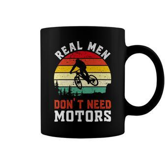 Real Men Dont Need Motors Vintage Funny Biking Funny Cycling Mountain Biking Coffee Mug - Monsterry DE