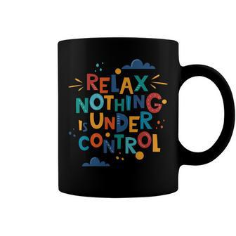 Relax Nothing Is Under Control Coffee Mug - Monsterry UK