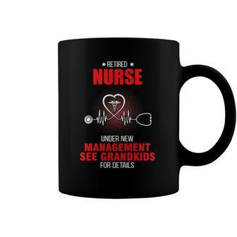 Retired Nurse Under New Management See Grandkids For Nurse Coffee Mug | Mazezy