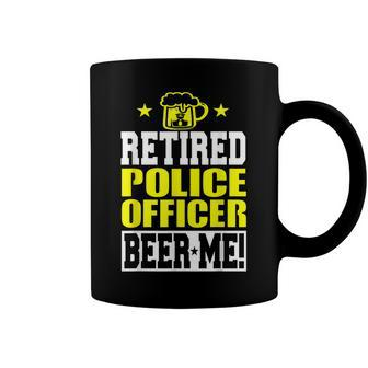 Retired Police Officer Beer Me Funny Retirement Coffee Mug | Mazezy