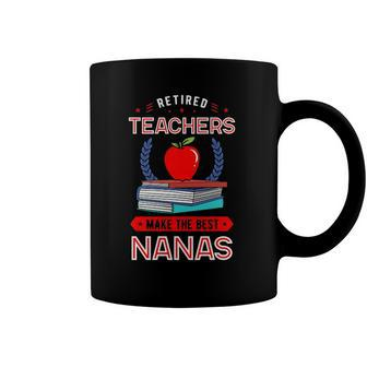 Retired Teachers Make The Best Nanas Reading Books Grandma Coffee Mug | Mazezy