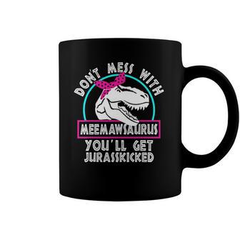 Retro Dont Mess With Meemawsaurus Youll Get Jurasskicked Coffee Mug | Mazezy
