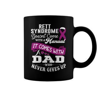 Rett Syndrome Doesnt Come With A Manual It Comes With A Dad Who Never Gives Up Purple Ribbon Rett Syndrome Rett Syndrome Awareness Coffee Mug - Monsterry