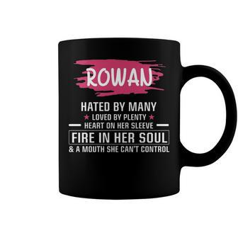 Rowan Name Gift Rowan Hated By Many Loved By Plenty Heart On Her Sleeve Coffee Mug - Seseable