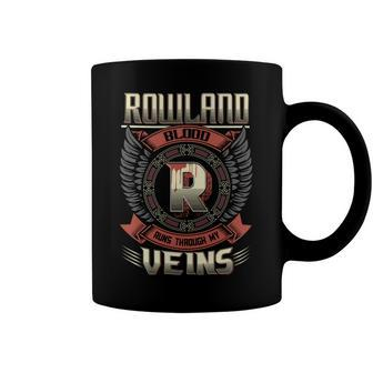 Rowland Blood Run Through My Veins Name V2 Coffee Mug - Seseable