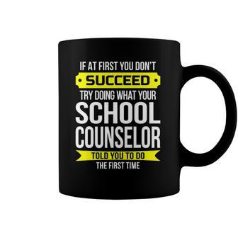 School Counselor If At First You Dont Succeed Funny Coffee Mug | Mazezy