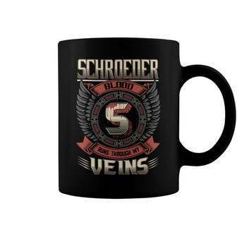 Schroeder Blood Run Through My Veins Name Coffee Mug - Seseable